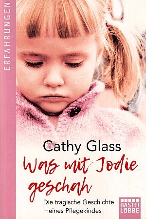 Was mit Jodie geschah - Die tragische Geschichte meines Pflegekindes