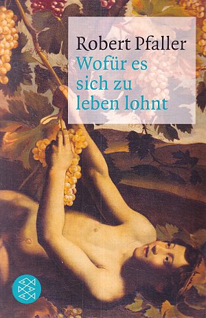Wofür es sich zu leben lohnt