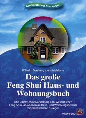Das grosse Feng Shui Haus- und Wohnungsbuch