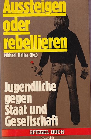 Aussteigen oder rebellieren