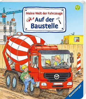 Meine Welt der Fahrzeuge - Auf der Baustelle