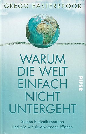 Warum die Welt einfach nicht untergeht