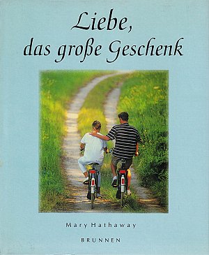 Liebe, das grosse Geschenk