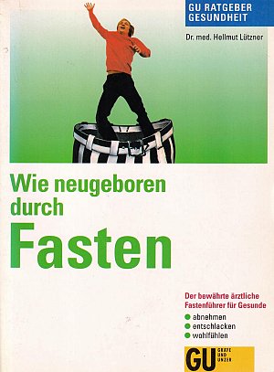 Wie neugeboren durch Fasten