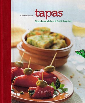 Tapas - Spaniens kleine Köstlichkeiten
