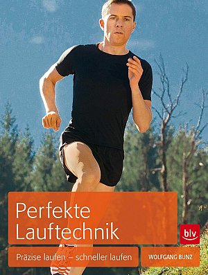 Perfekte Lauftechnik - Präzise laufen - schneller laufen