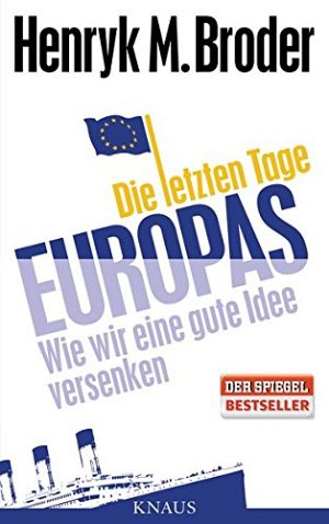 Die letzten Tage Europas - Wie wir eine gute Idee...