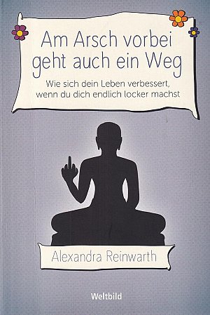 Am Arsch vorbei geht auch ein Weg