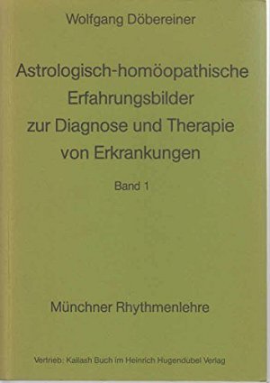 Astrologisch-homöopathische Erfahrungsbilder zur Diagnose und Therapie von Erkrankungen