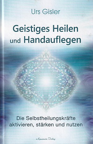 Geistiges Heilen und Handauflegen