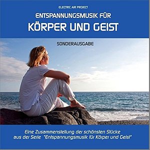 Entspannungsmusik für Körper und Geist [CD]