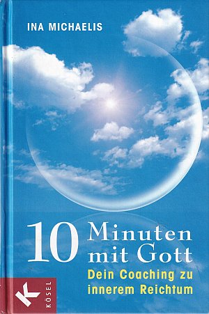 10 Minuten mit Gott - Dein Coaching zu innerem Reichtum