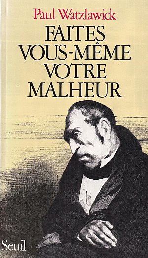 Faites vous-même votre malheur