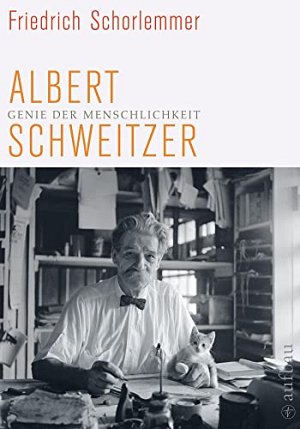 Albert Schweitzer - Genie der Menschlichkeit