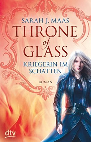 Throne of Glass - Kriegerin im Schatten