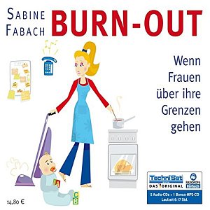 Burn-out - Wenn Frauen über ihre Grenzen gehen