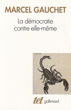 La démocratie contre elle-même