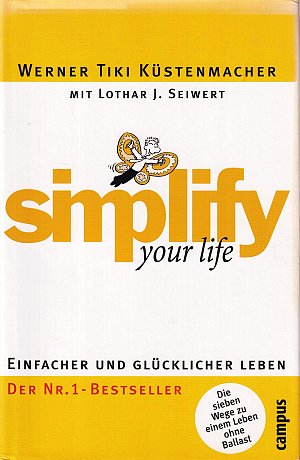 Simplify your life - Einfacher und glücklicher leben