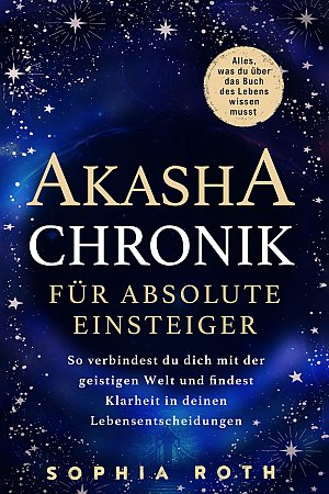 Akasha-Chronik für absolute Einsteiger
