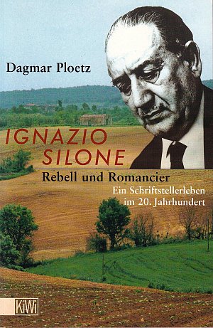 Ignazio Silone - Rebell und Romancier