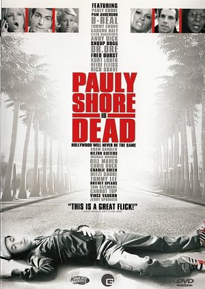 Pauly Shore is dead [DVD]