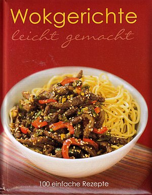 Wokgerichte - leicht gemacht
