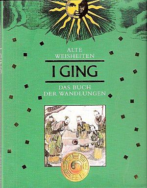 Alte Weisheiten - I Ging