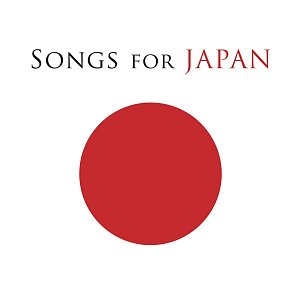Songs for Japan [CD]