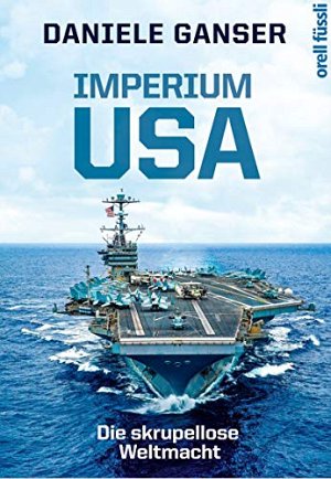 Imperium USA - Die skrupellose Weltmacht