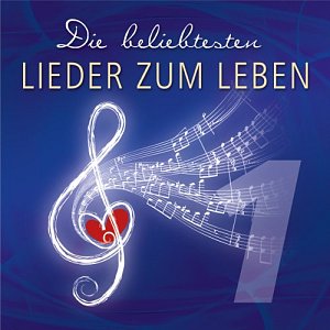 Die beliebtesten Lieder zum Leben [CD]