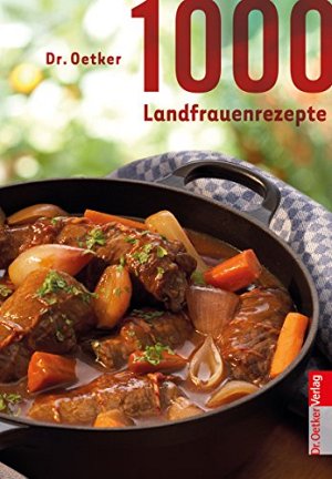 Dr. Oetker: 1000 Landfrauenrezepte