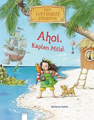 Die Luftschiff-Piraten - Ahoi, Käpten Milla!