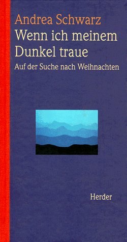 Wenn ich meinem Dunkel traue