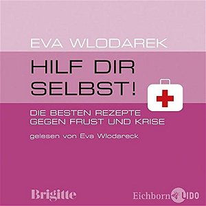 Die besten Rezepte gegen Frust und Krise