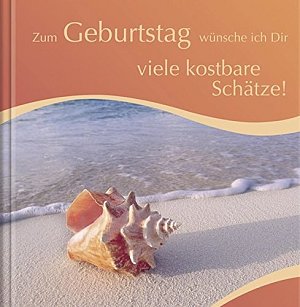 Zum Geburtstag wünsche ich Dir viele kostbare Schätze!