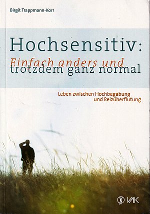 Hochsensitiv - Einfach anders und trotzdem ganz normal
