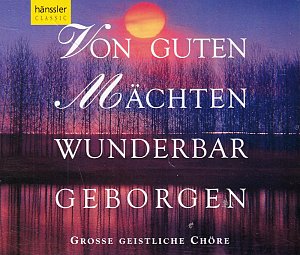 Von guten Mächten wunderbar geborgen - Grosse geistliche Chöre [CD]
