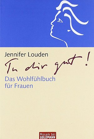 Tu dir gut! - Das Wohlfühlbuch für Frauen