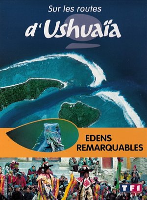 Sur les routes d'Ushuaïa - Edens remarquables [DVD]