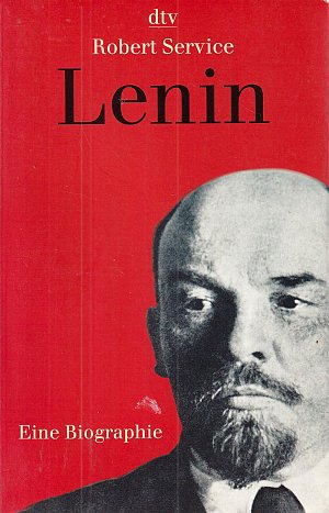 Lenin - Eine Biographie