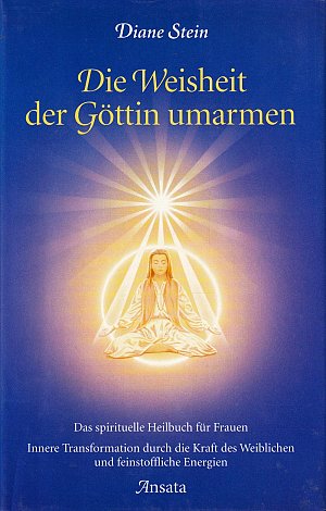 Die Weisheit der Göttin umarmen