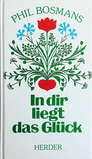 In dir liegt das Glück