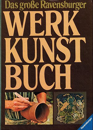 Das grosse Ravensburger Werkkunstbuch