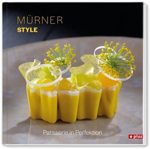 Mürner Style - Patisserie in Perfektion