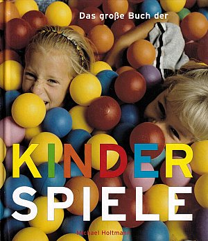 Das grosse Buch der Kinderspiele