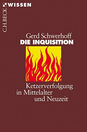 Die Inquisition - Ketzerverfolgung in Mittelalter und Neuzeit