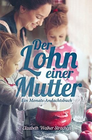 Der Lohn einer Mutter