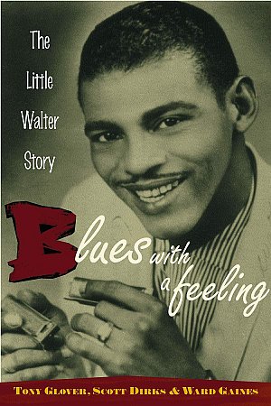 Blues with a Feeling - The Little Walter Story