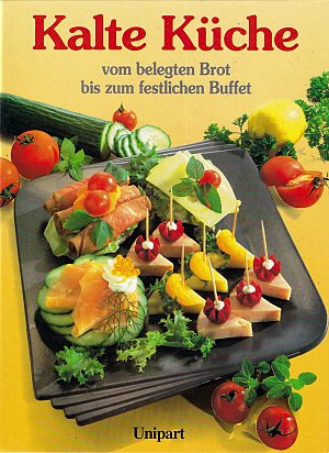 Kalte Küche vom belegten Brot bis zum festlichen Buffet