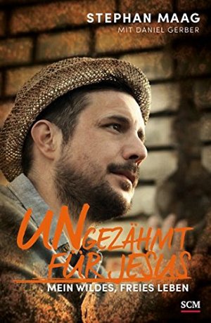 Ungezähmt für Jesus